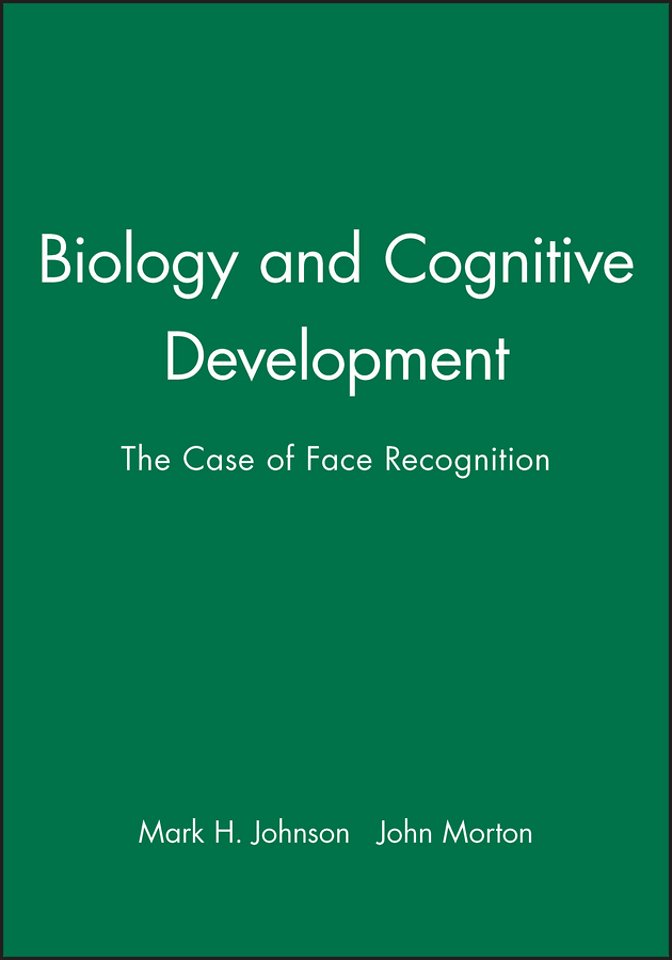 Biology and Cognitive Development – The Case of Face Recognition
