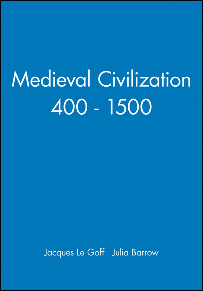 Medieval Civilization 400 - 1500