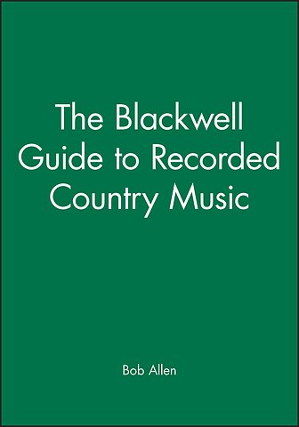 Blackwell Guide to Recorded Country Music