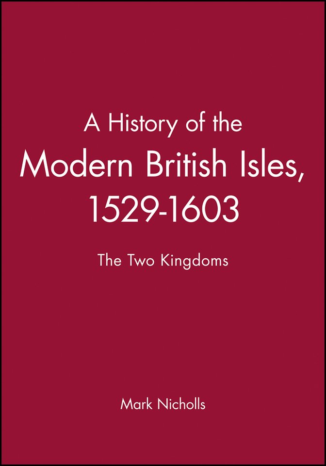 A History of the Modern British Isles, 1529-1603