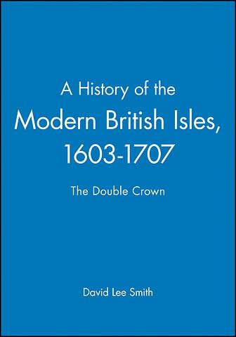 A History of the Modern British Isles, 1603-1707