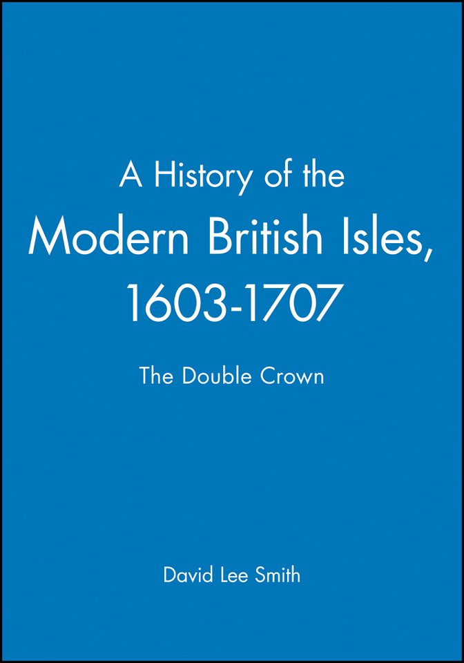 A History of the Modern British Isles, 1603-1707