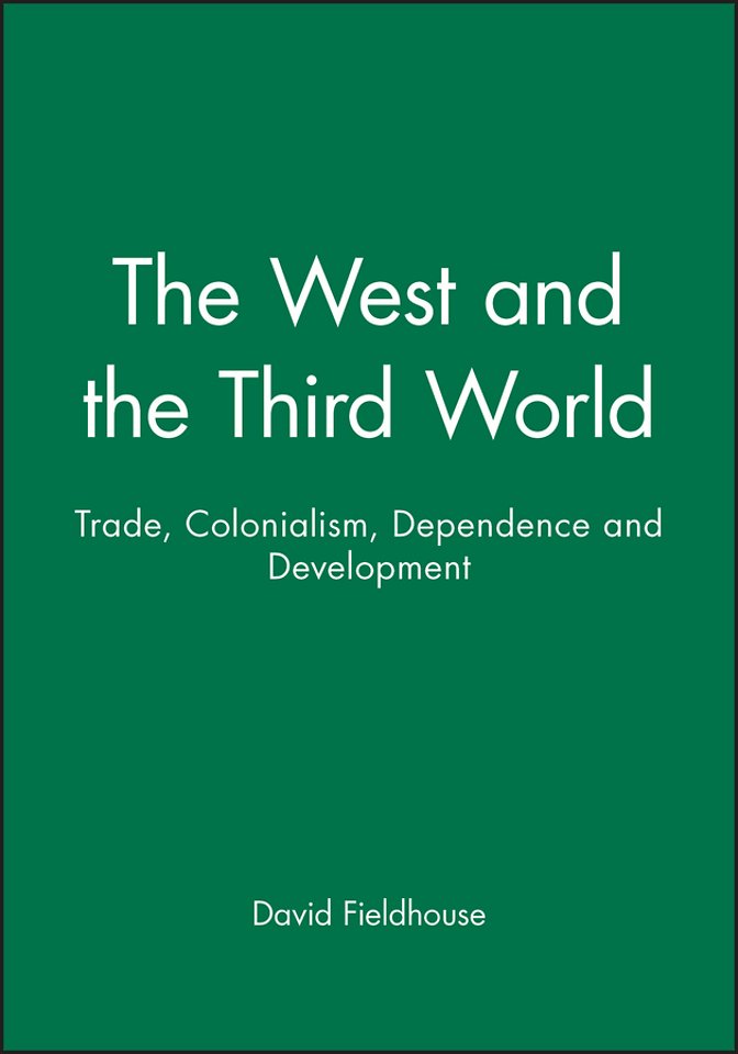 The West and the Third World – Trade, Colonialism,  Dependence and Development