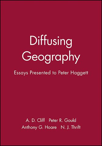 Diffusing Geography: Essays for Peter Haggett
