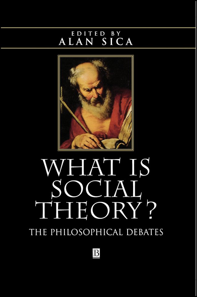 What is Social Theory?: The Philosophical Debates