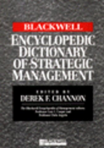 Blackwell Encyclopedic Dictionary of Strategic Management