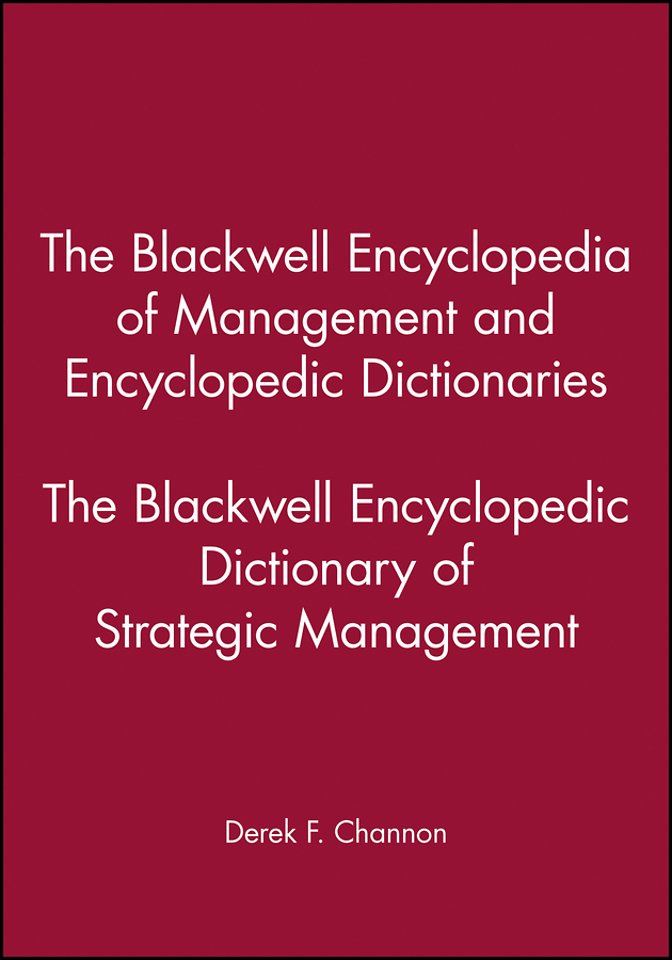 Blackwell Encyclopedic Dictionary of Strategic Management