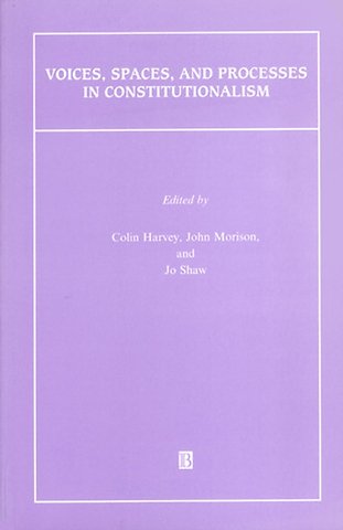 Voices, Spaces, and Processes in Constitutionalism