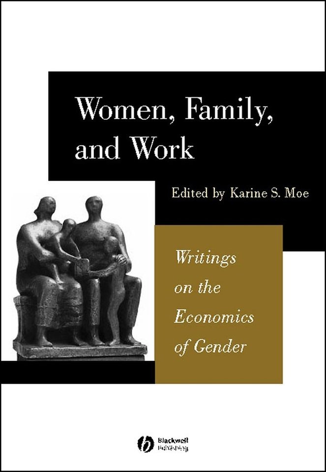Women, Family and Work – Writings in the Economics  of Gender