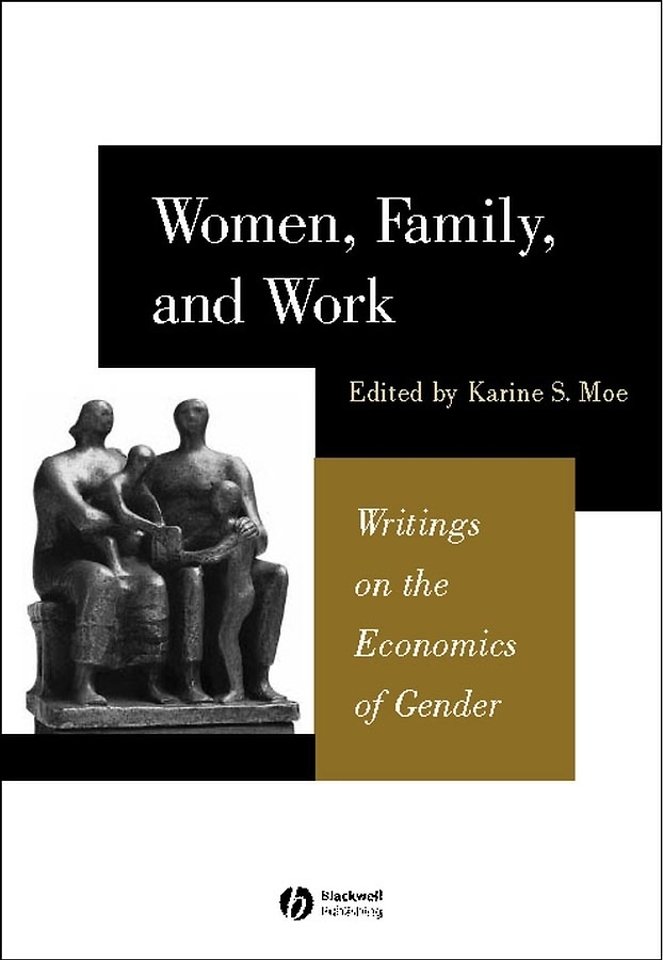 Women, Family, and Work: Writings in the Economics  of Gender