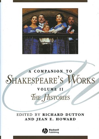 A Companion To Shakespeare′s Works Volume II – The Histories