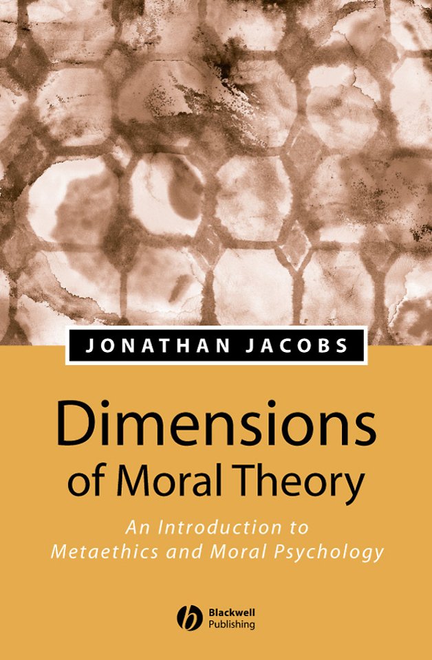 Dimensions of Moral Theory: An Introduction to Met aethics and Moral Psychology
