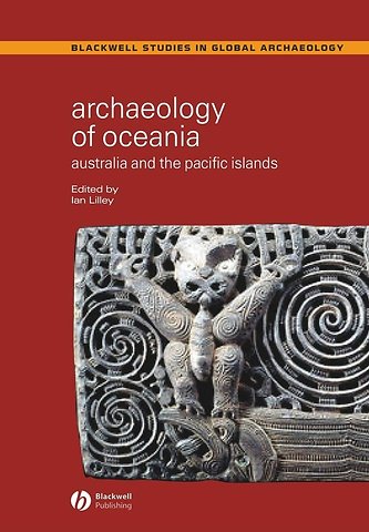 Archaeology of Oceania: Australia and the Pacific Islands