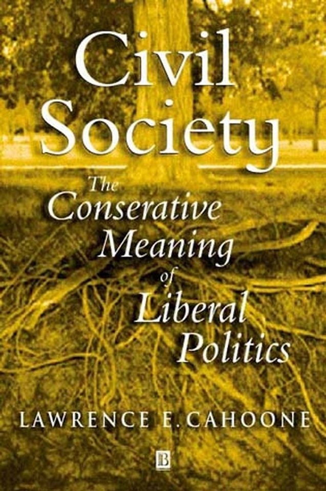 Civil Society: The Conservative Meaning of Liberal  Politics