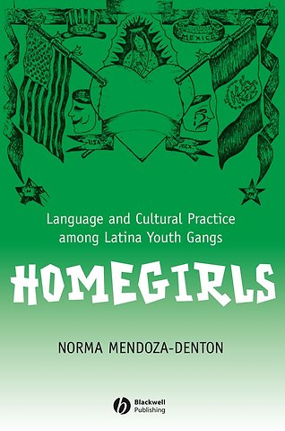 Homegirls – Language and Cultural Practice Among Latina Youth Gangs