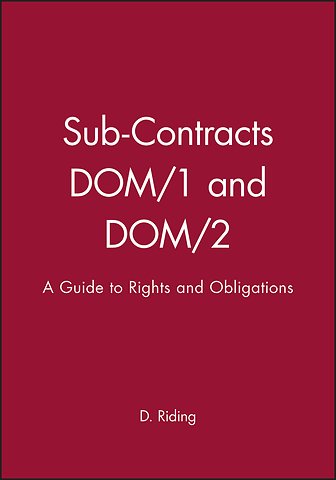 Sub–Contracts DOM/1 and DOM/2 – A Guide to Rights and Obligations