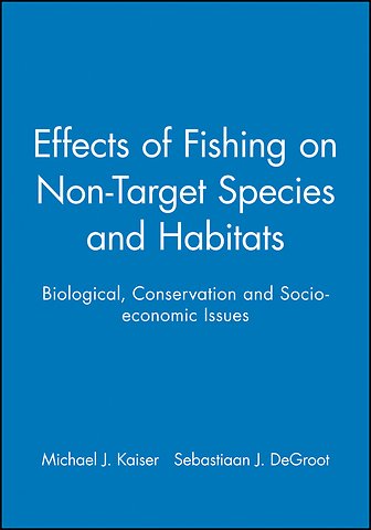 Effects of Fishing on Non–Target Species and Habitats – Biological, Conservation and Socio–economic Issues