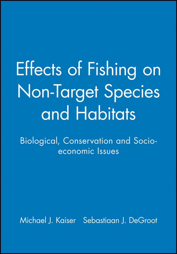 Effects of Fishing on Non–Target Species and Habitats – Biological, Conservation and Socio–economic Issues