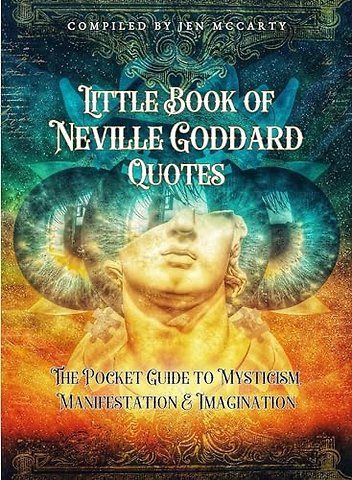 Little Book of Neville Goddard Quotes