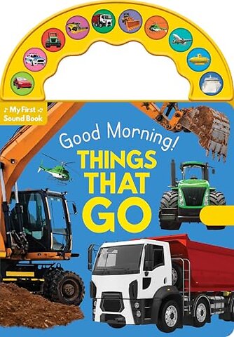 Good Morning! Things That Go