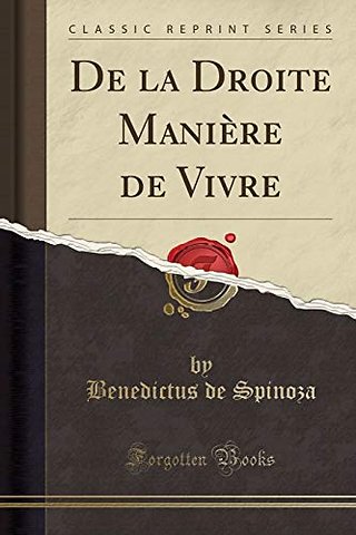de la Droite Maniere de Vivre (Classic Reprint)