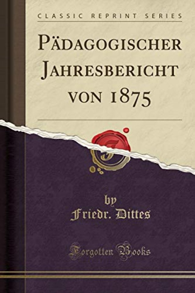 Padagogischer Jahresbericht von 1875 (Classic Reprint)