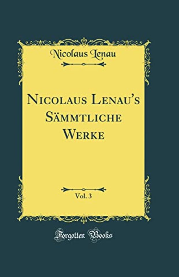Nicolaus Lenau's Sammtliche Werke, Vol. 3 (Classic Reprint)