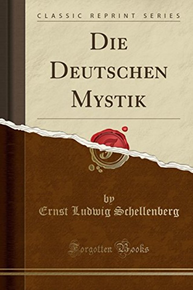 Die Deutschen Mystik (Classic Reprint)