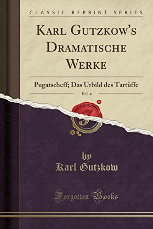 Karl Gutzkow's Dramatische Werke, Vol. 4