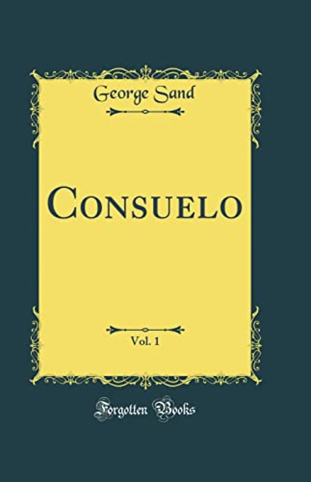 Consuelo, Vol. 1 (Classic Reprint)