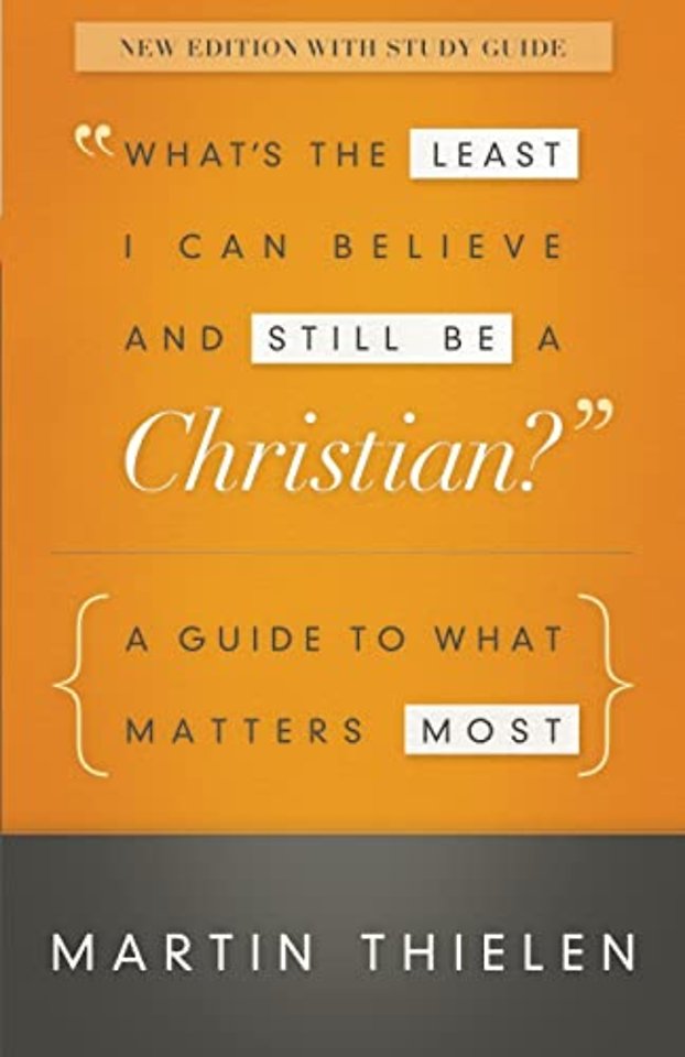 What's the Least I Can Believe and Still Be a Christian? New Edition with Study Guide