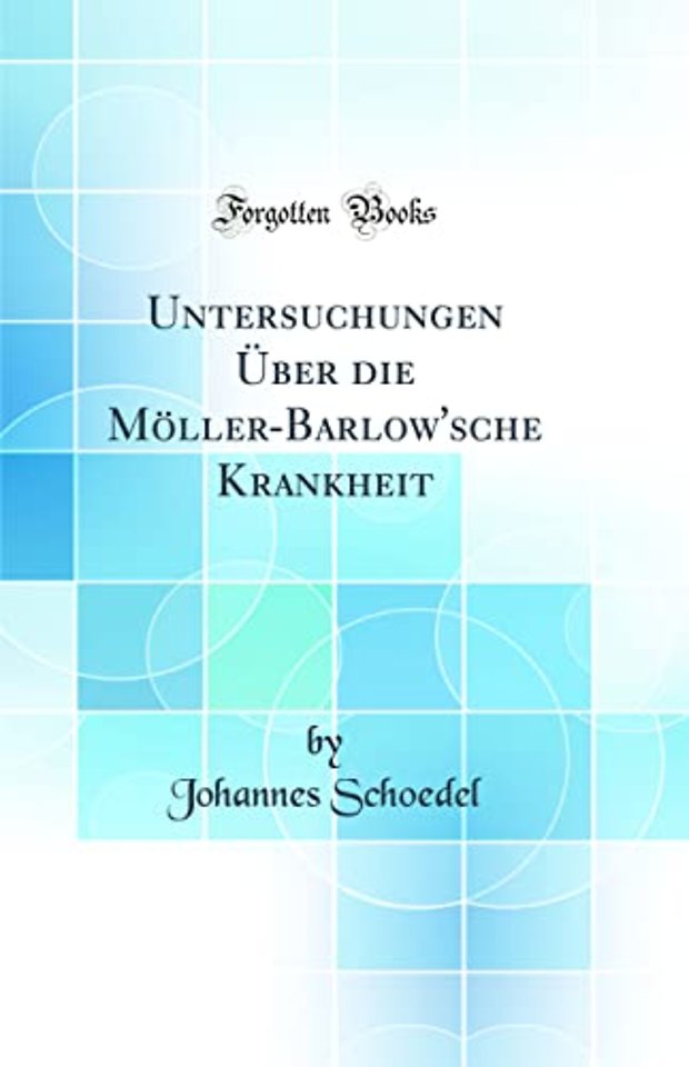 Untersuchungen Uber Die Moller-Barlow'sche Krankheit (Classic Reprint)