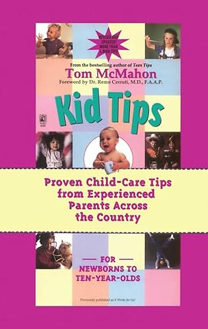 Kid Tips: Proven Child Care Tips from Experienced Parents around the Country