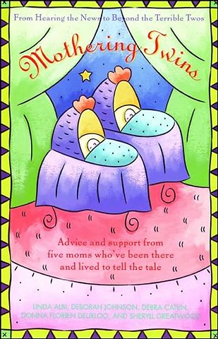 Mothering Twins: From Hearing the News to Beyond the Terrible Twos