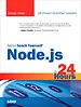 Sams Teach Yourself Node.js in 24 Hours Sams Teach Yourself Node.js in 24 Hours
