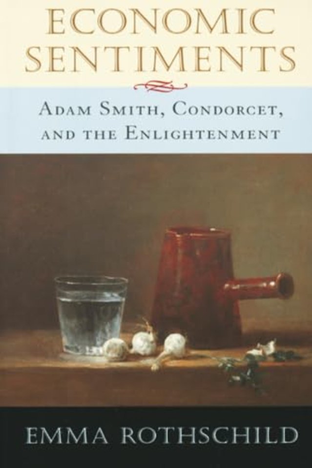 Economic Sentiments – Adam Smith, Condorcet & the Enlightenment