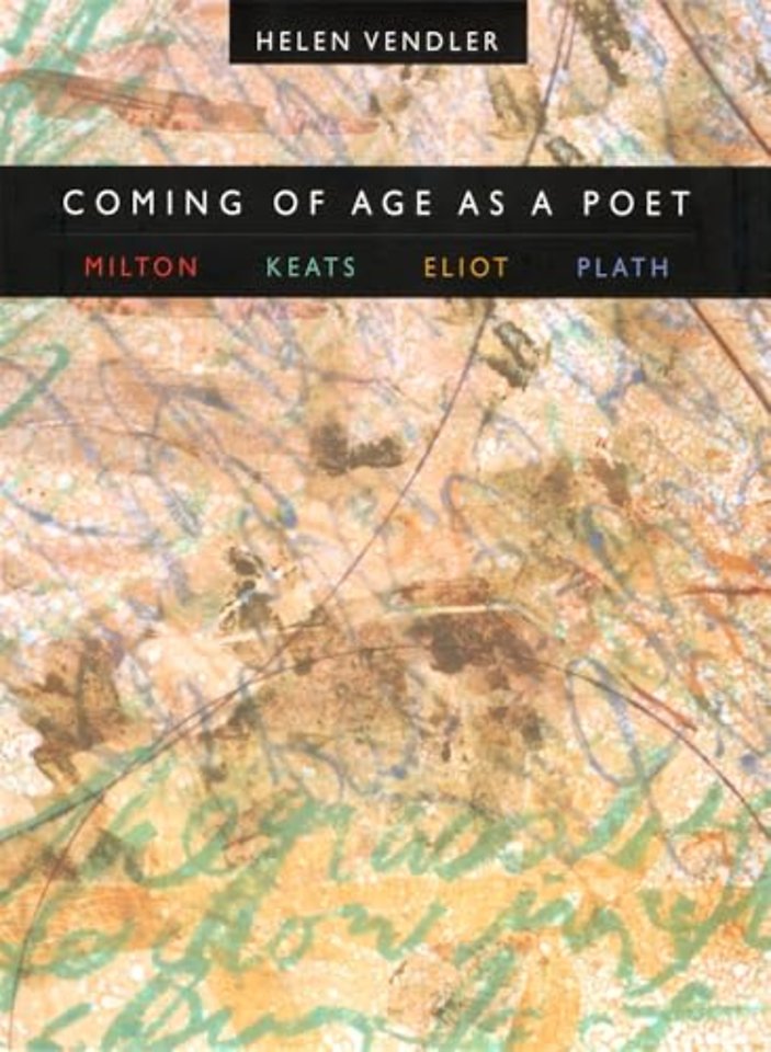Coming of Age as a Poet – Milton, Keats, Eliot, Plath