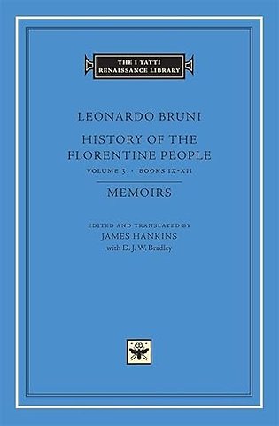History of the Florentine People, Volume 3 – Books IX–XII. Memoirs