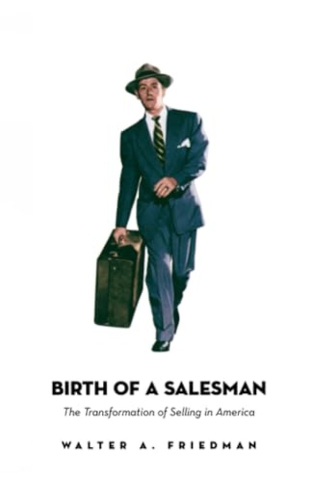 Birth of a Salesman – The Transformation of Selling in America