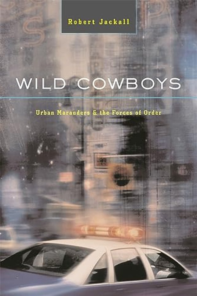 Wild Cowboys – Urban Marauders and the Forces of Order