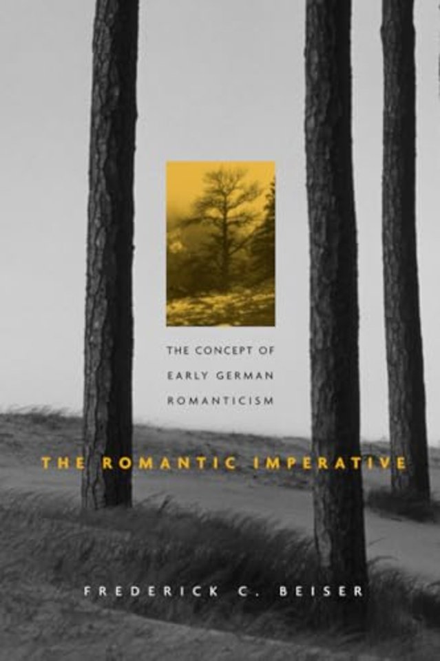 The Romantic Imperative – The Concept of Early German Romanticism