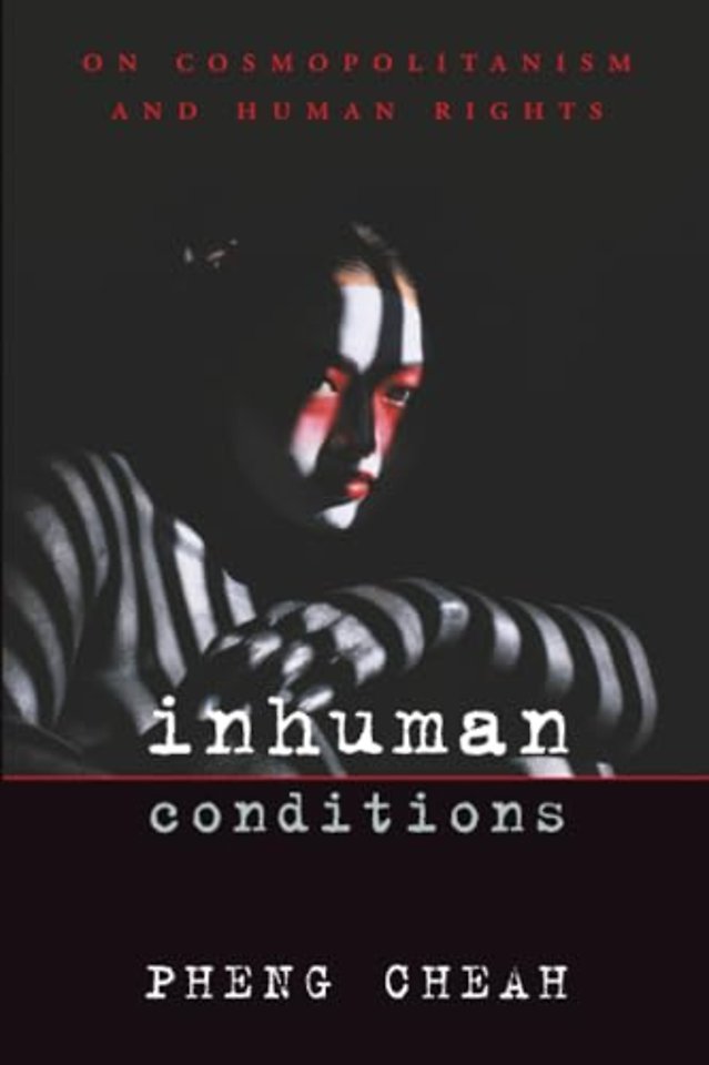 Inhuman Conditions – On Cosmopolitanism and Human Rights