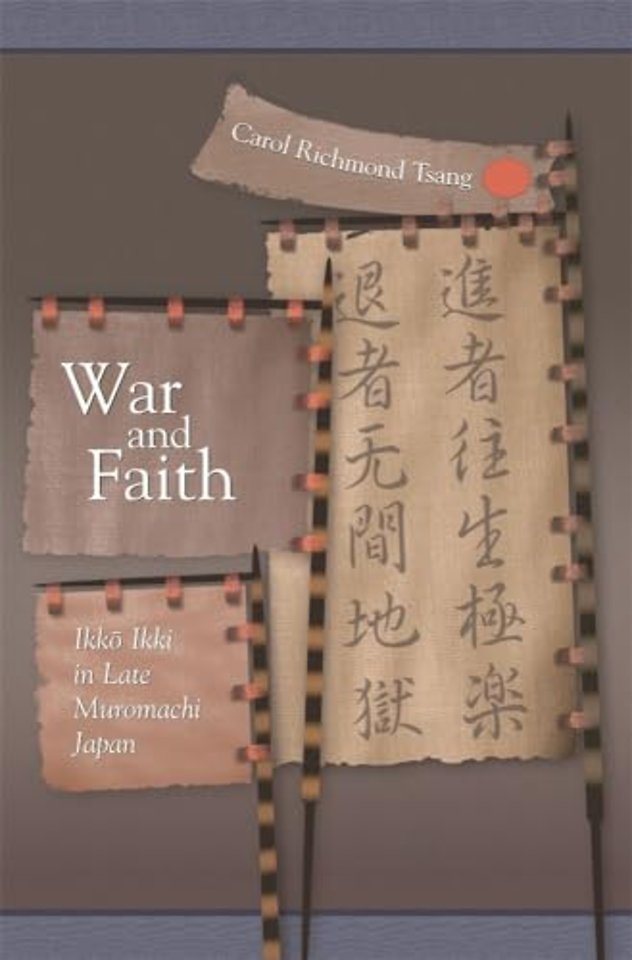 War and Faith – Ikko Ikki in Late Muromachi Japan