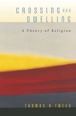Crossing and Dwelling – A Theory of Religion