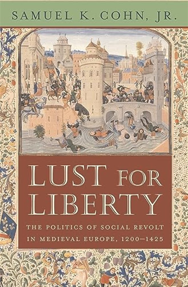 Lust for Liberty – The Politics of Social Revolt in Medieval Europe, 1200′1425
