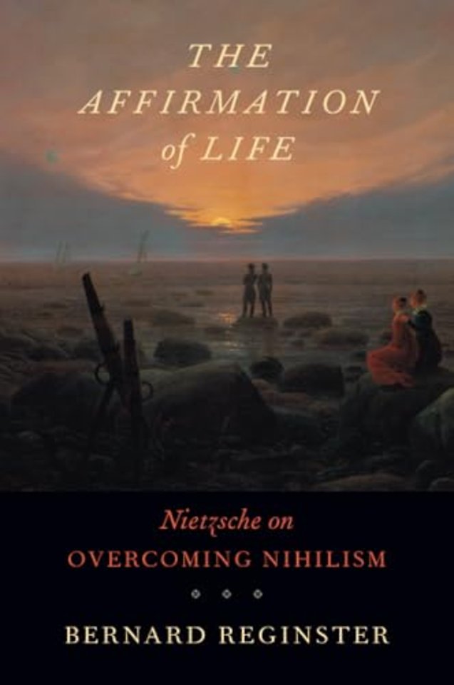The Affirmation of Life – Nietzsche on Overcoming Nihilism