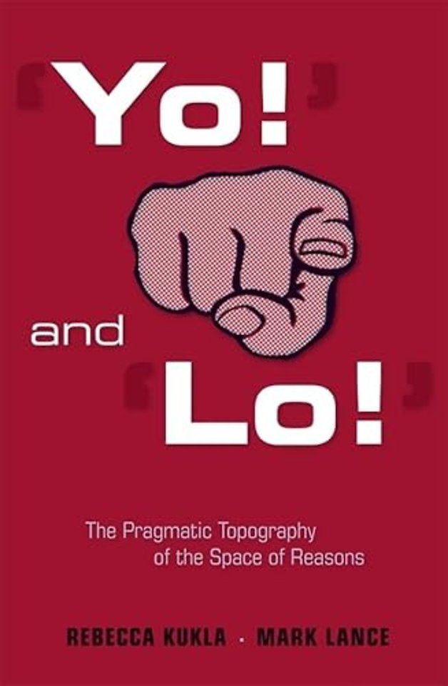 Yo! and Lo! – The Pragmatic Topography of the Space of Reasons