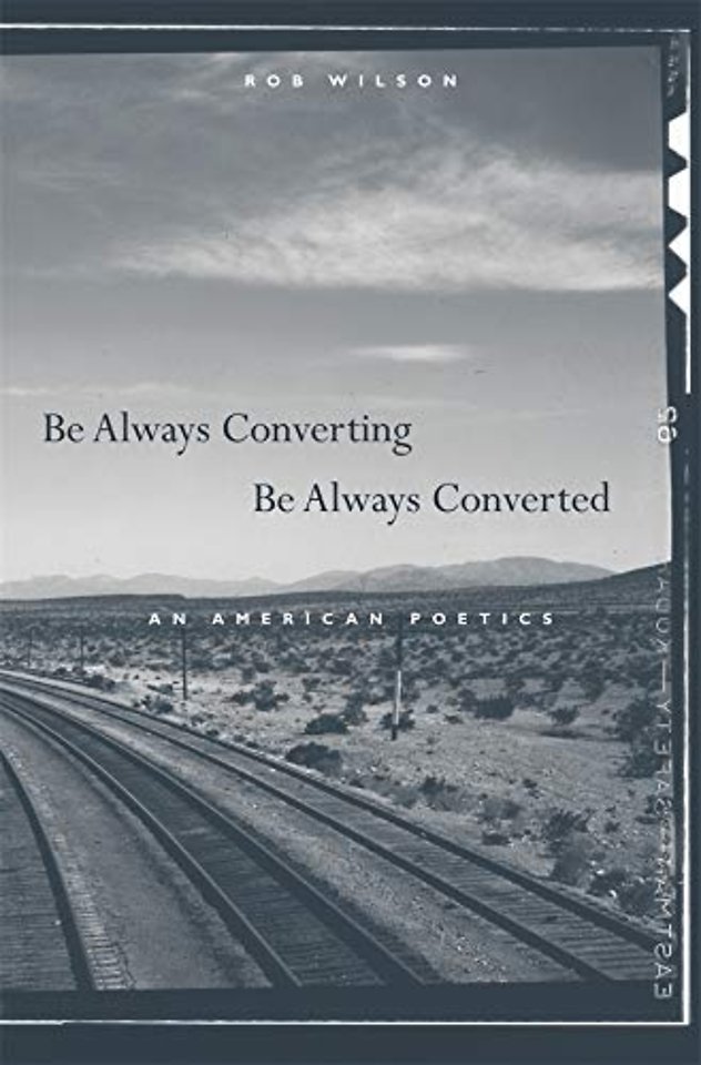 Be Always Converting, Be Always Converted – An American Poetics