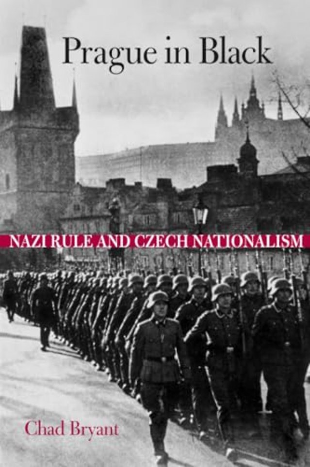 Prague in Black – Nazi Rule and Czech Nationalism