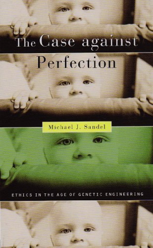 The Case against Perfection – Ethics in the Age of Genetic Engineering